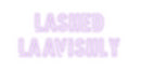 Custom Neon: Lashed
Laavi...
