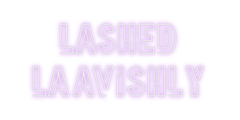 Custom Neon: Lashed
Laavi...