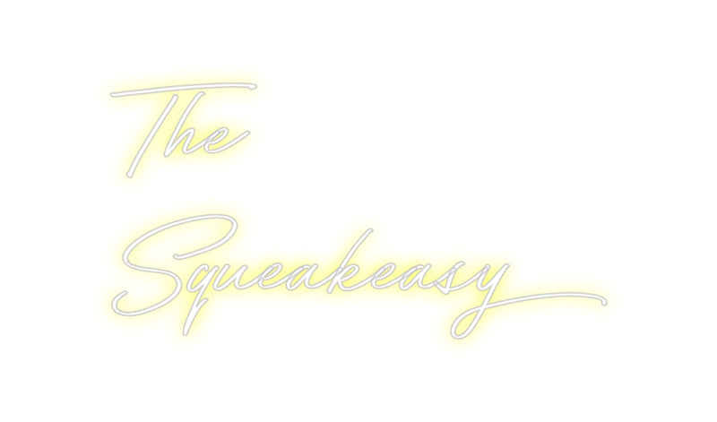 Custom Neon: The
Squeakeasy