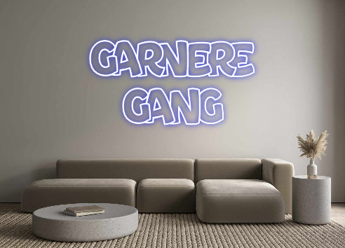 Custom Neon: GARNERE
GANG