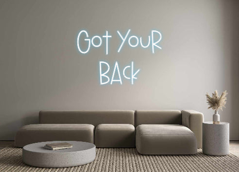 Custom Neon: Got your
back