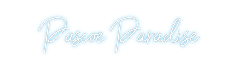 Custom Neon: Pascoe Paradi...