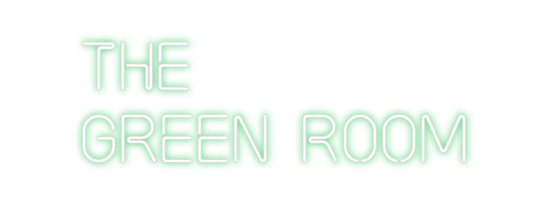 Custom Neon: The
Green Room