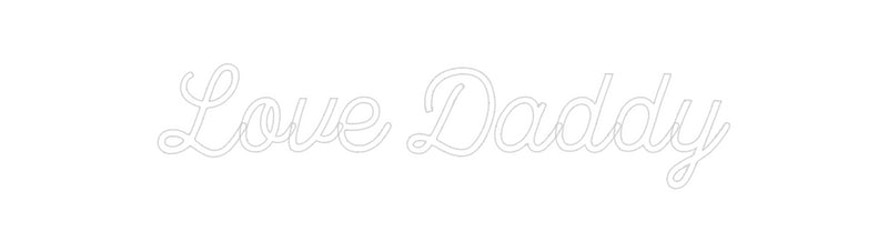 Custom Neon: Love Daddy