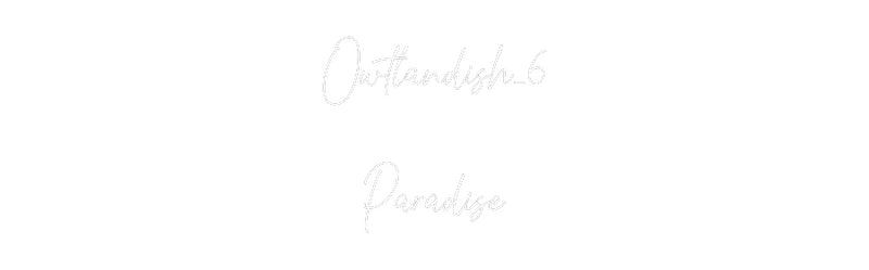 Custom Neon: Owtlandish_6 ...