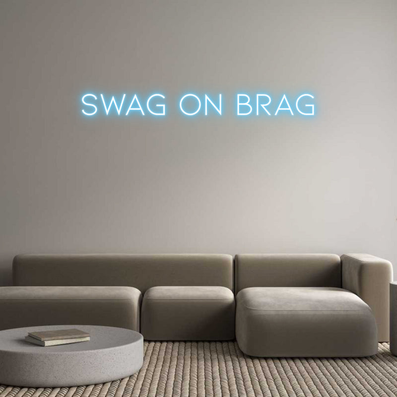 Custom Neon: SWAG ON BRAG