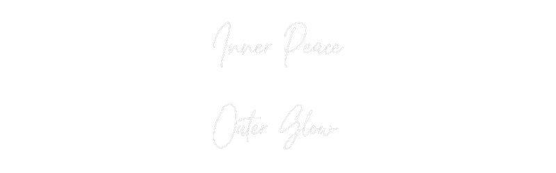 Custom Neon: Inner Peace 
...