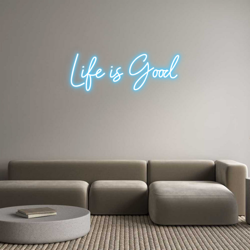 Custom Neon: Life is Good