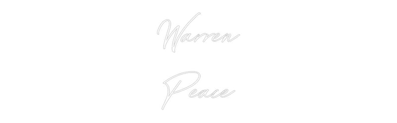 Custom Neon: Warren 
Peace