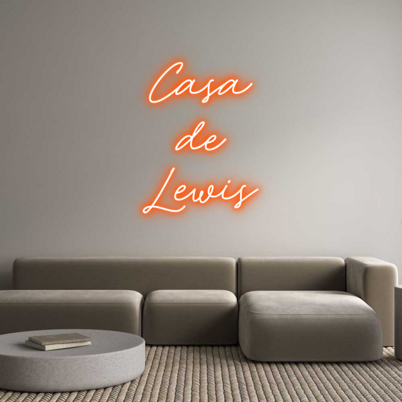 Custom Neon: Casa
de
Lewis