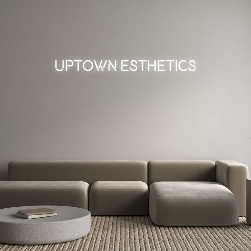 Custom Neon: Uptown esthet...