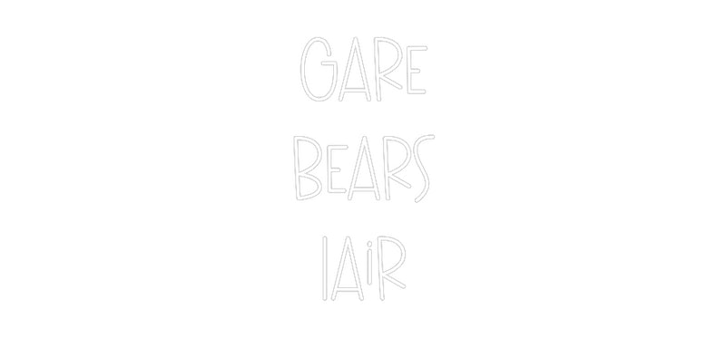 Custom Neon: Gare
Bears
...