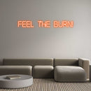 Custom Neon: FEEL THE BURN!