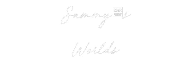 Custom Neon: Sammy’s
Worl...