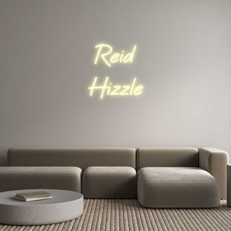 Custom Neon: Reid
Hizzle