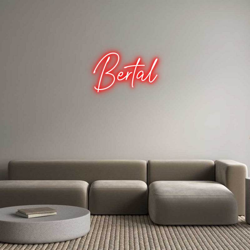 Custom Neon: Bertal