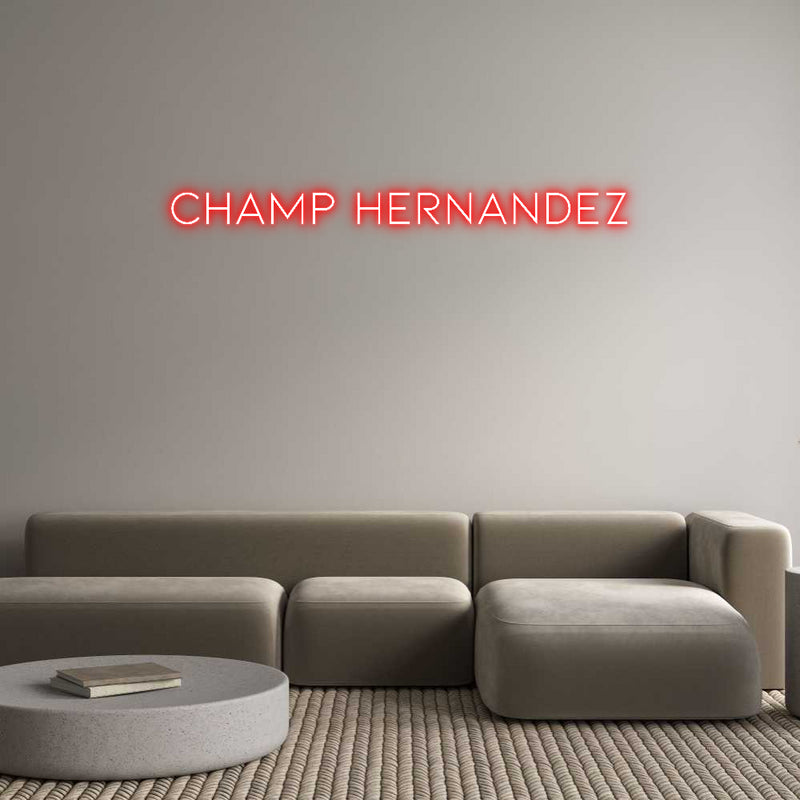 Custom Neon: Champ Hernand...