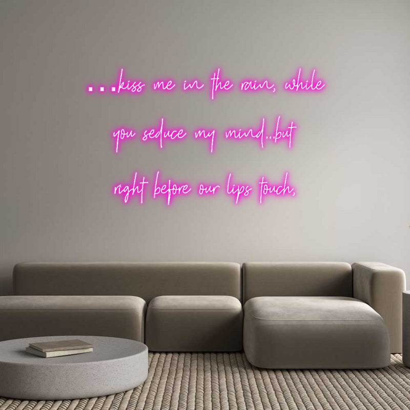 Custom Neon: …kiss me in t...