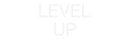 Custom Neon: LEVEL 
  UP