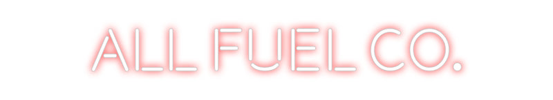 Custom Neon: All Fuel Co.