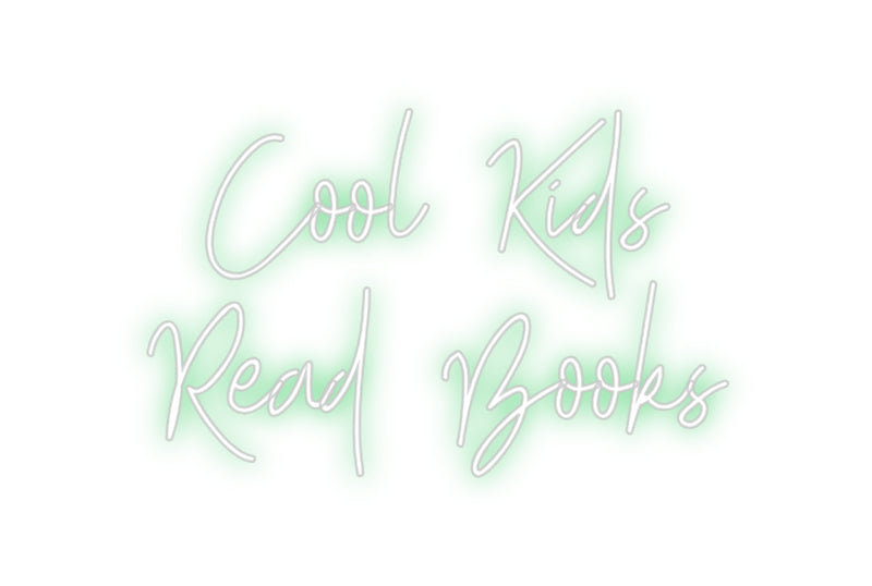 Custom Neon: Cool Kids
Re...