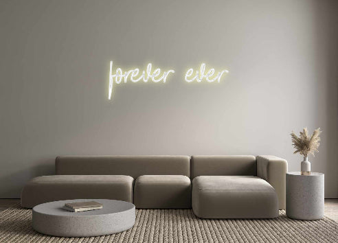 Custom Neon: forever ever