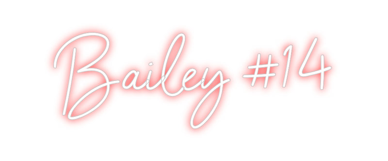 Custom Neon: Bailey