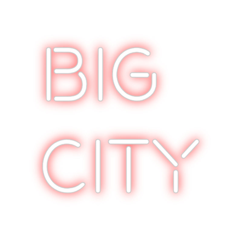 Custom Neon:  BIG
CITY