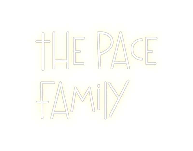 Custom Neon: The Pace
Fam...