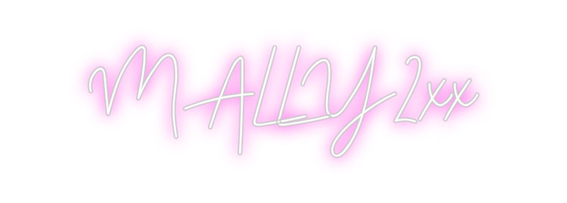 Custom Neon: MALLY2xx