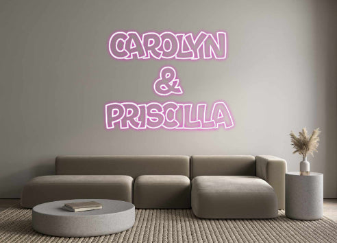 Custom Neon: Carolyn
&
P...