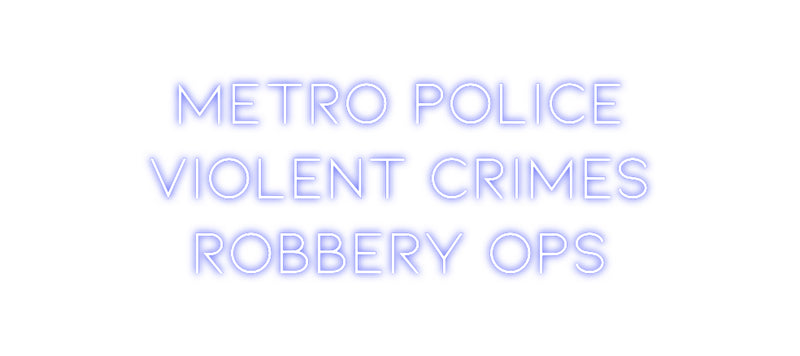 Custom Neon: Metro Police
...