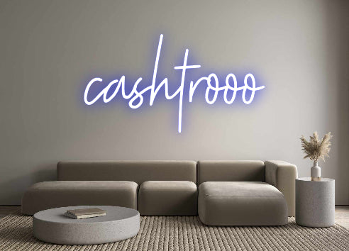 Custom Neon: cashtrooo