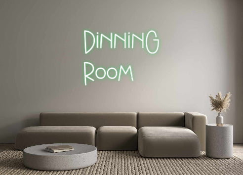 Custom Neon: Dinning
room