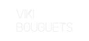 Custom Neon: VIKI
BOUGUETS