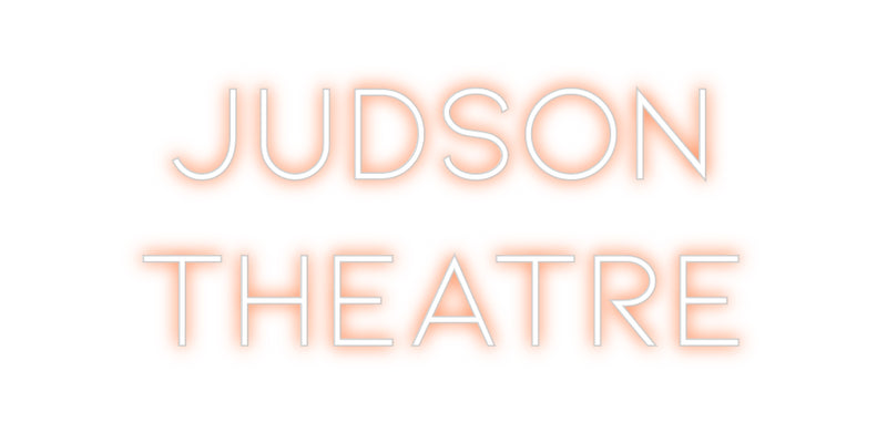 Custom Neon: Judson
Theatre