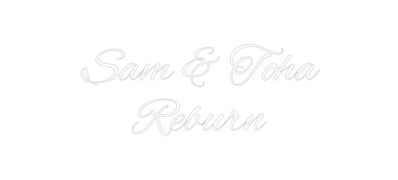 Custom Neon: Sam & Toha
R...