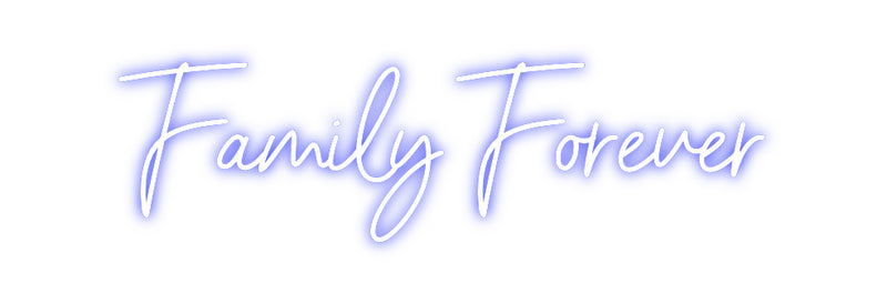 Custom Neon: Family Forever