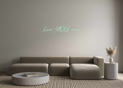 Custom Neon: Love YOU more