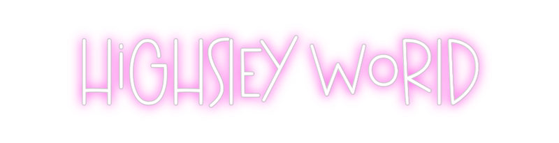 Custom Neon: Highsley World