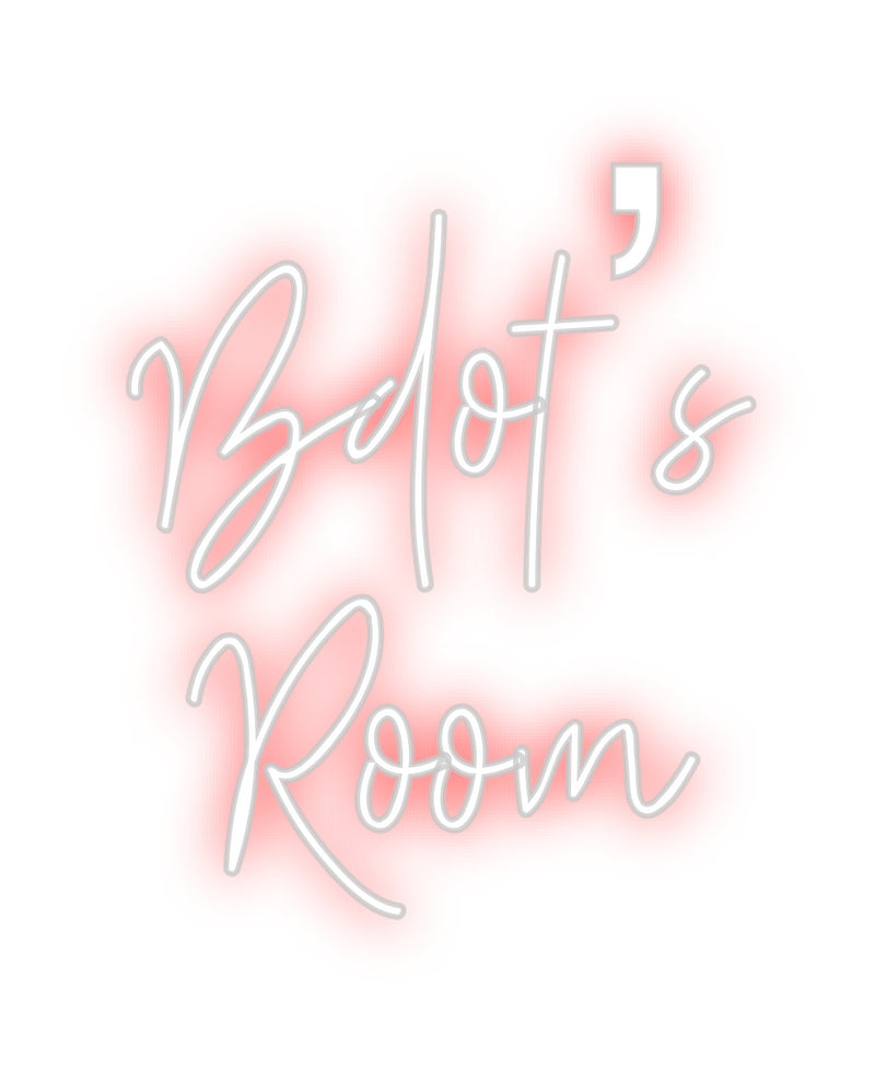 Custom Neon: Bdot’s
Room