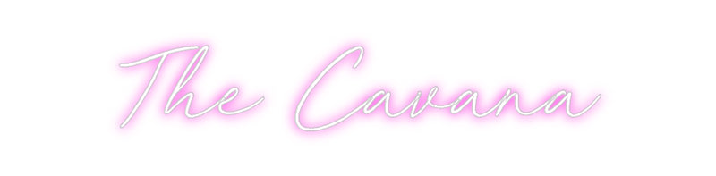 Custom Neon: The Cavana