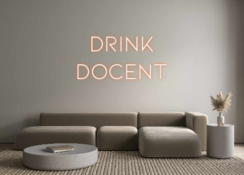 Custom Neon: Drink
Docent