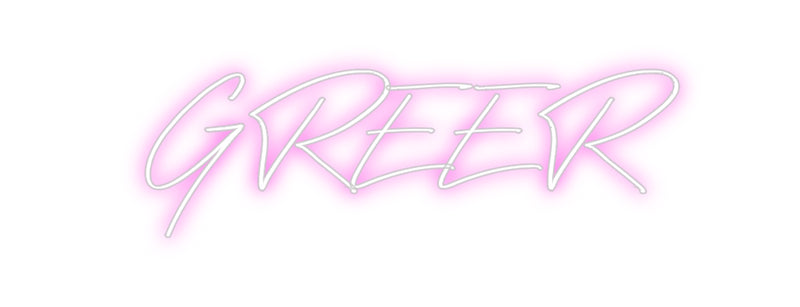 Custom Neon: GREER