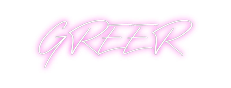 Custom Neon: GREER