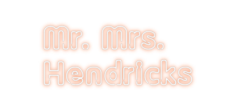 Custom Neon: Mr. Mrs. 
He...