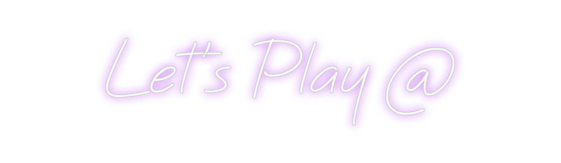 Custom Neon: Let's Play @