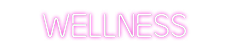 Custom Neon: WELLNESS