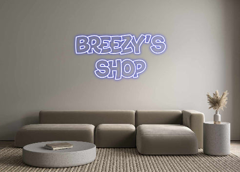 Custom Neon: Breezy’s 
Shop