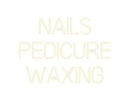 Custom Neon: NAILS
PEDICU...